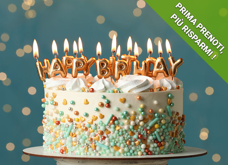 OFFERTA SPECIALE: HAPPY BIRTHDAY